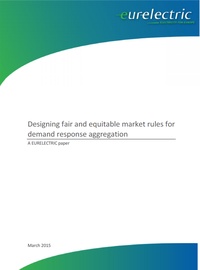 Designing fair and equitable market rules for demand response aggregation - A EURELECTRIC paper